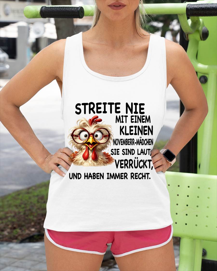 NOVEMBER -STREITE NIE MIT EINEM KLEINEN  JANUAR-MÄDCHEN  SIE SIND LAUT, VERRÜCKT,  UND HABEN IMMER RECHT.- GIFT FOR WOMEN - NIKI11 (SKU2605-342-11)