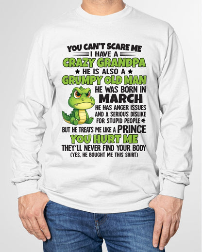 Gift for Grandson KATE03 - You Can’t Scare Me I Have A Crazy Grandpa T-Shirt - Birthday Gift From March Grandpa / Man - (SKU09-121-03)