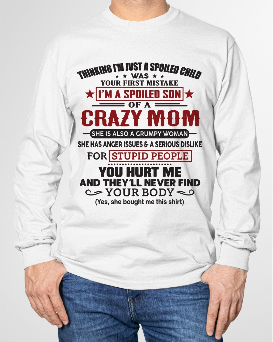 Spoiled Son of a Crazy Mom Shirt – Birthday Gift from Mom / Woman - KATE00 (SKU10-174-00)