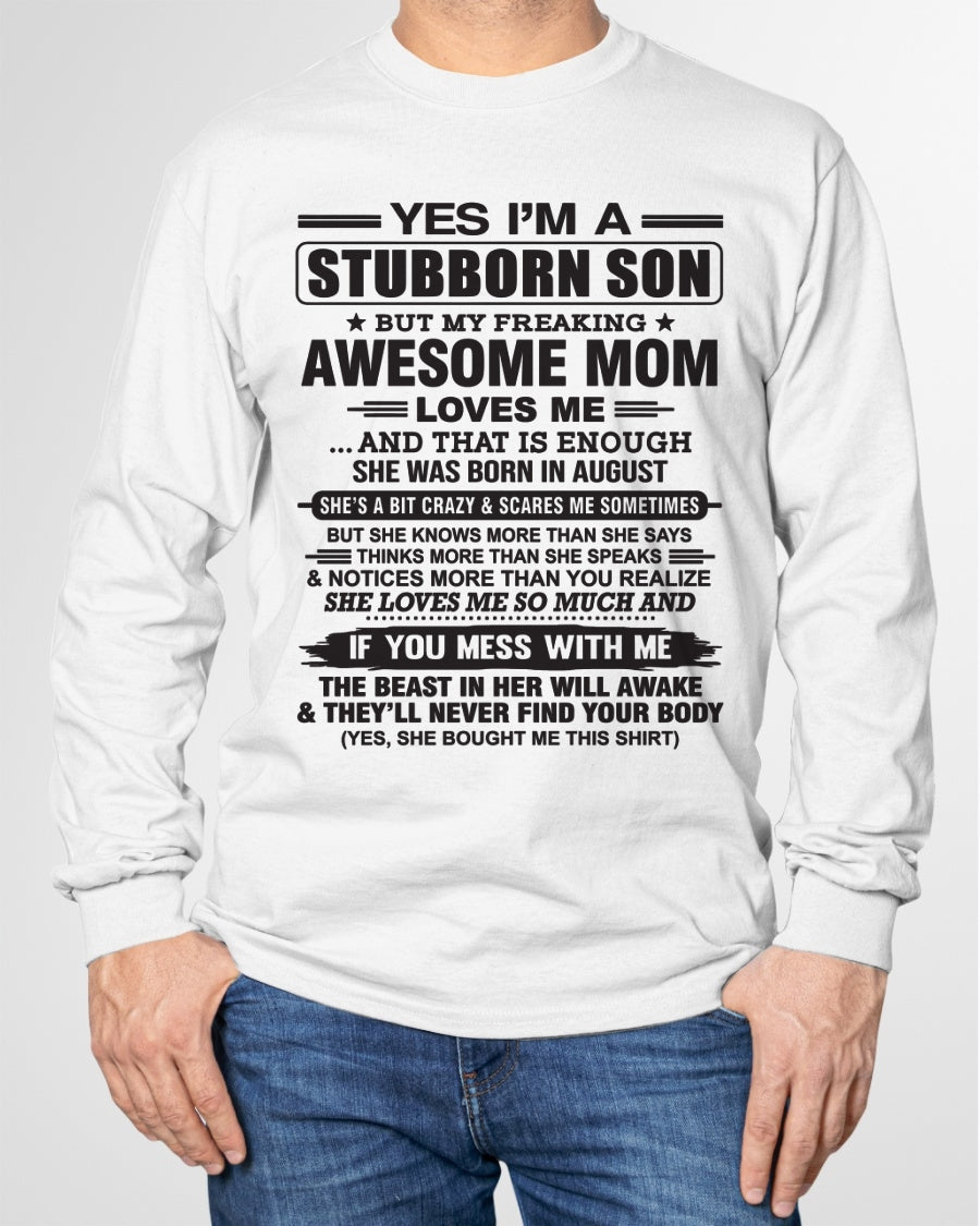 Yes I’m A Stubborn Son T-Shirt – Birthday Gift From August Mom / Woman - KATE08 (SKU10-145-08)