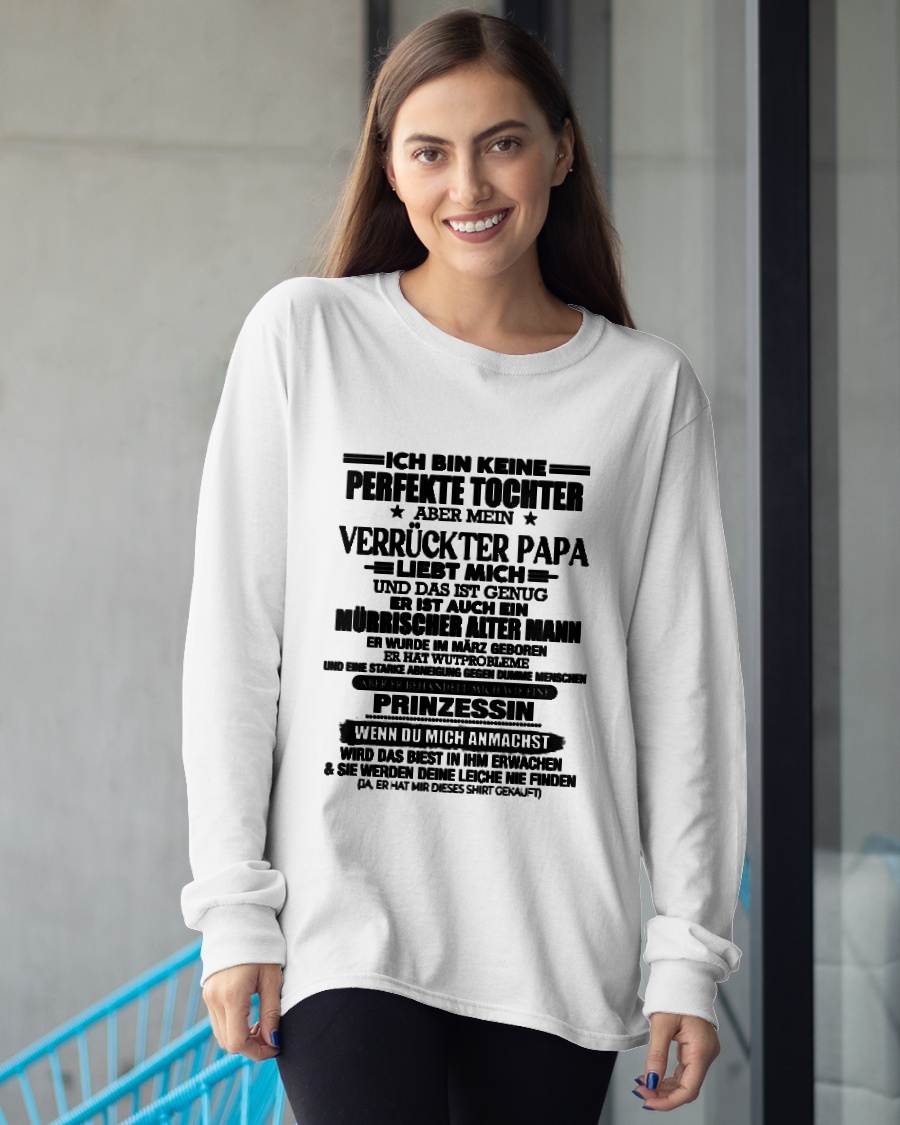MÄRZ - ICH BIN KEINE PERFEKTE TOCHTER ABER MEIN VERRÜCKTER PAPA -T-SHIRT GESCHENK VON PAPA- NIKI03 (SKU2606-318-03)