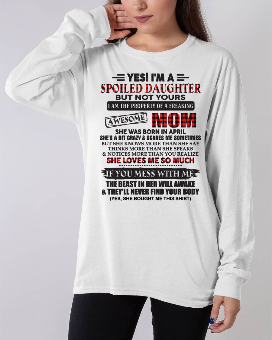 April - Spoiled Daughter Of Awesome Mom T-Shirt - Perfect Gift From Mom - KATE04 (SKU11-149-04)