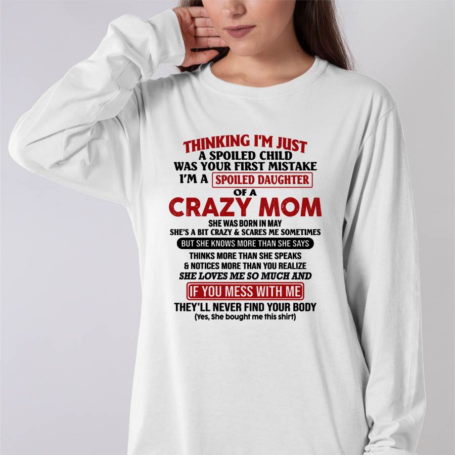 May Mom - I Am Spoiled Daughter Of A Crazy Mom - Gift for Daughter From Mom - NIKI05 (SKU-TMD-SPOILED-05)