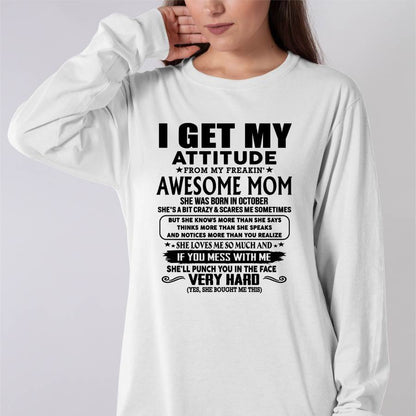 October Mom - I GET MY ATTITUDE FROM MY FREAKIN' AWESOME MOM - Gift for Son and Daughter From Mom - NIKI10 (SKU-TMD-CU-10)