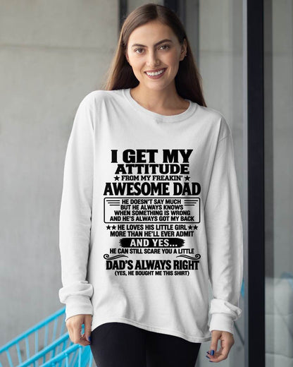 I GET MY ATTITUDE FROM MY FREAKIN’ AWESOME DAD - GIFT FROM DAD -NIKI00 (SKU2609-142-00)