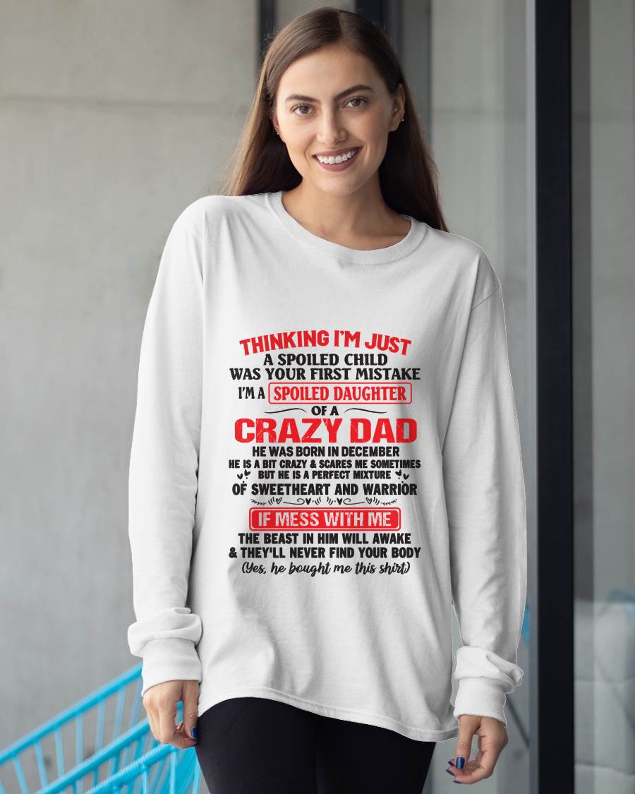 I AM A SPOILED CHILD WAS YOUR FIRST MISTAKE - FROM DAD - KATE12