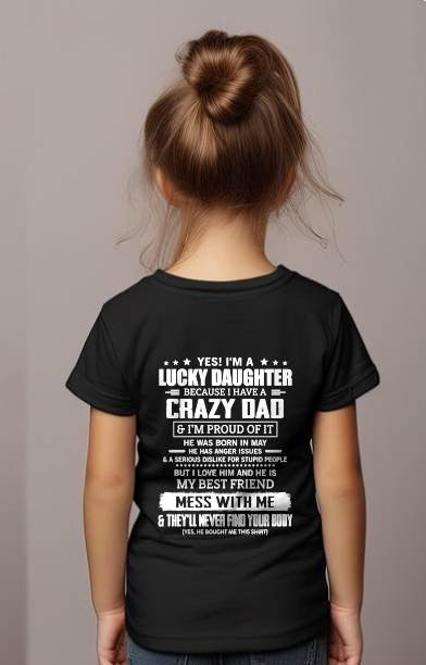 MAY -YES! I'M A LUCKY DAUGHTER BECAUSE I HAVE A CRAZY DAD - GIFT FROM DAD -NIKI05 (SKU2605-203-05)