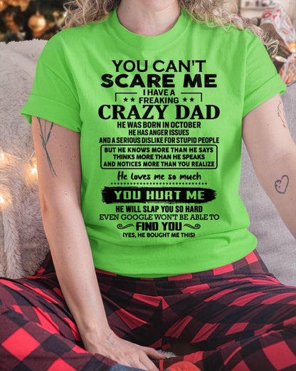 October - You Can’t Scare Me I Have a Freaking Crazy Dad T-Shirt - Gift From Dad - KATE10 (SKU10-178-10)