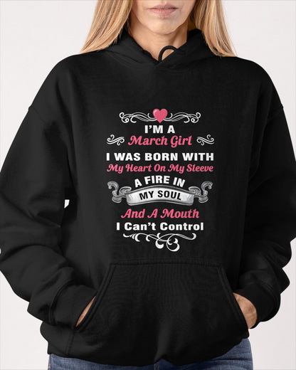 "I'M A MARCH GIRL BORN WITH A FIRE IN MY SOUL" – Birthday Gift For March Girls (SKU26T-01145-03)