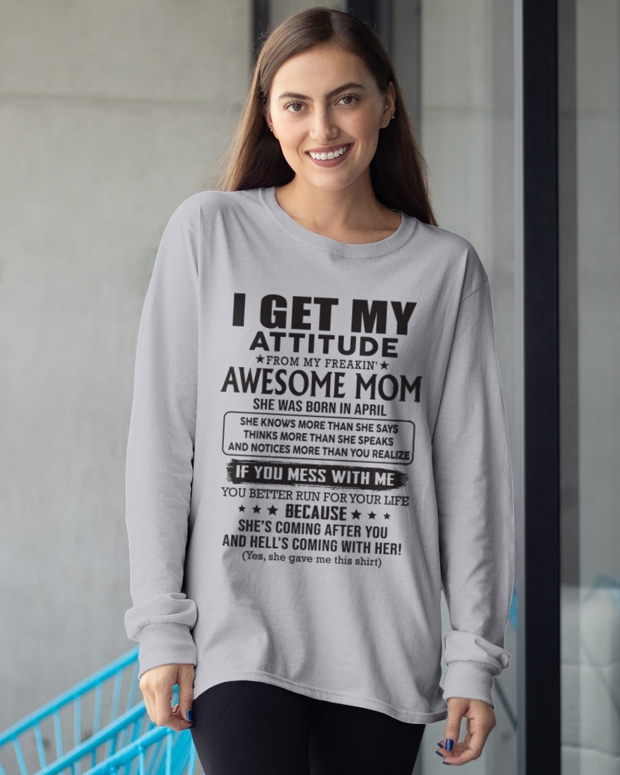 APRIL - I GET MY ATTITUDE FROM AWESOME MOM - to my Daughter from Mom - KATE04 (SKU08-17-04)