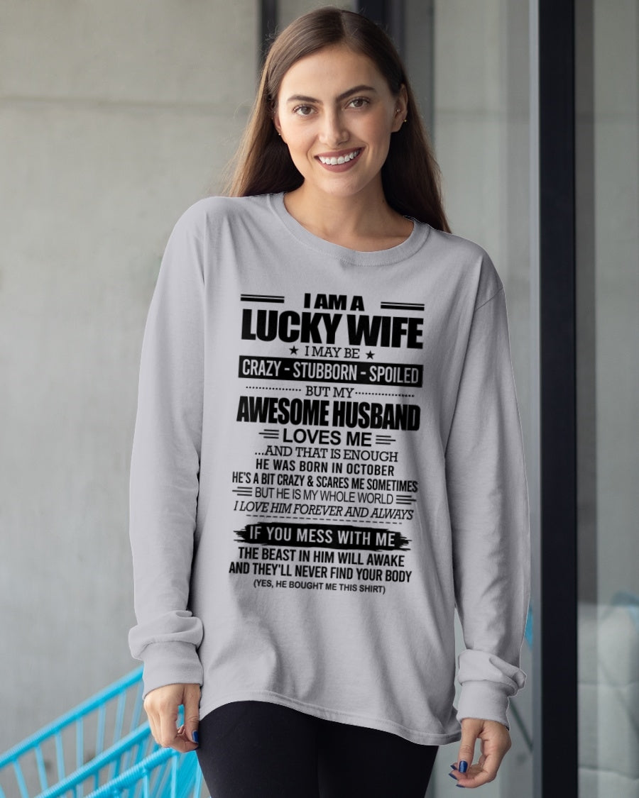 I AM A LUCKY WIFE I MAY BE CRAZY - STUBBORN - SPOILED T-Shirt – Birthday Gift From October Husband / Man - KATE10 (SKU12-297-10)