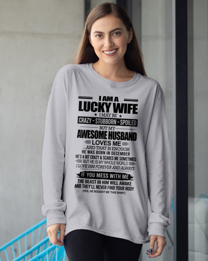 I AM A LUCKY WIFE I MAY BE CRAZY - STUBBORN - SPOILED T-Shirt – Birthday Gift From December Husband / Man - KATE12 (SKU12-297-12)