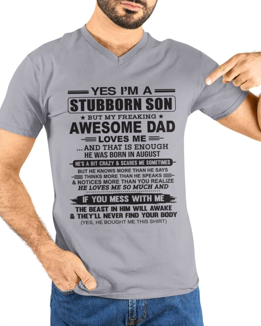 Yes I’m A Stubborn Son T-Shirt – Birthday Gift From August Dad / Man - KATE08 (SKU10-142-08)