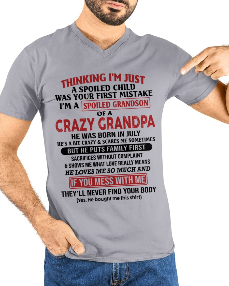 I'm A Spoiled Grandson Of A Crazy Grandpa T-Shirt – Birthday Gift From July Grandpa / Man - KATE07 (SKU10-05-07)
