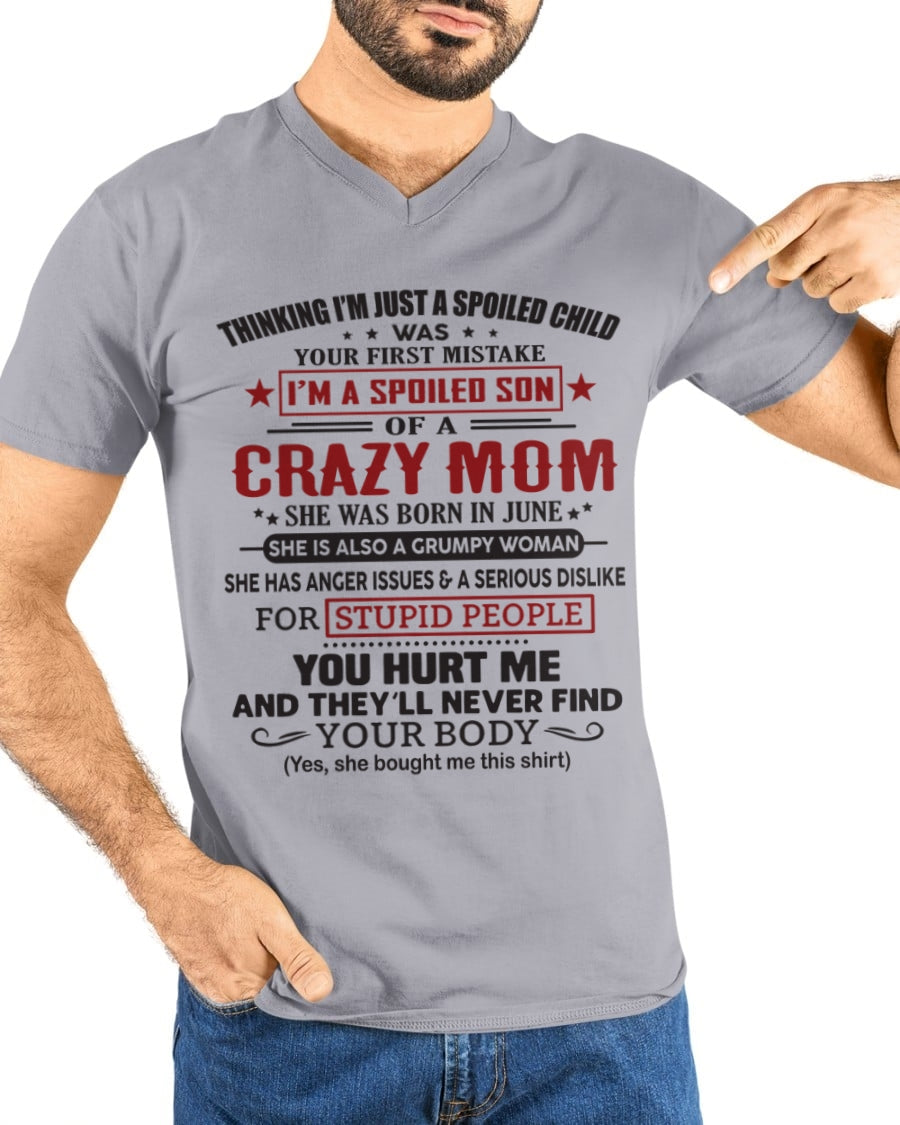 Spoiled Son of a Crazy June Mom Shirt – Birthday Gift from Mom / Woman - KATE06 (SKU10-174-06)