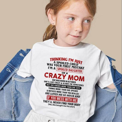 October Mom - I Am Spoiled Daughter Of A Crazy Mom - Gift for Daughter From Mom - KATE10 (SKU-TMD-SPOILED-10)