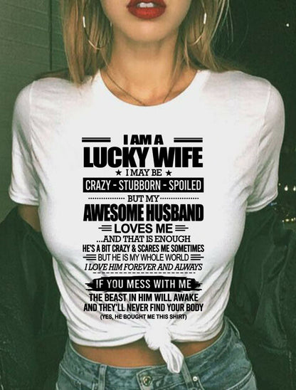 I AM A LUCKY WIFE I MAY BE CRAZY - STUBBORN - SPOILED T-Shirt – Birthday Gift From Husband / Man - KATE00 (SKU12-297-00)