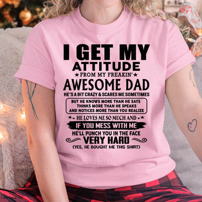 Thanks Dad - I GET MY ATTITUDE FROM MY FREAKIN' AWESOME DAD - Gift for Son and Daughter From Dad - NIKI00 (SKU-TDD-CU-00)