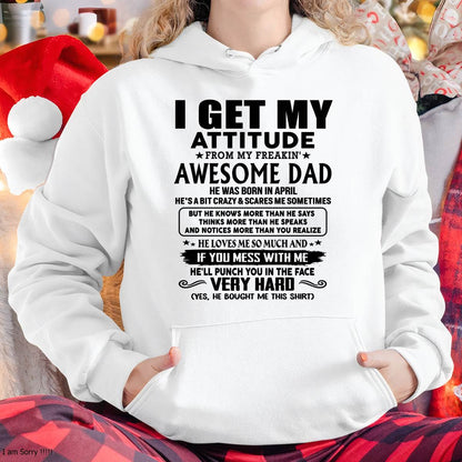 April - Thanks Dad - I GET MY ATTITUDE FROM MY FREAKIN' AWESOME DAD - Gift for Son and Daughter From Dad - KATE04 (SKU-TDD-CU-04)