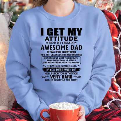 November - Thanks Dad - I GET MY ATTITUDE FROM MY FREAKIN' AWESOME DAD - Gift for Son and Daughter From Dad - NIKI11 (SKU-TDD-CU-11)