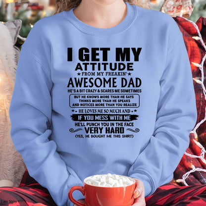 Thanks Dad - I GET MY ATTITUDE FROM MY FREAKIN' AWESOME DAD - Gift for Son and Daughter From Dad - NIKI00 (SKU-TDD-CU-00)