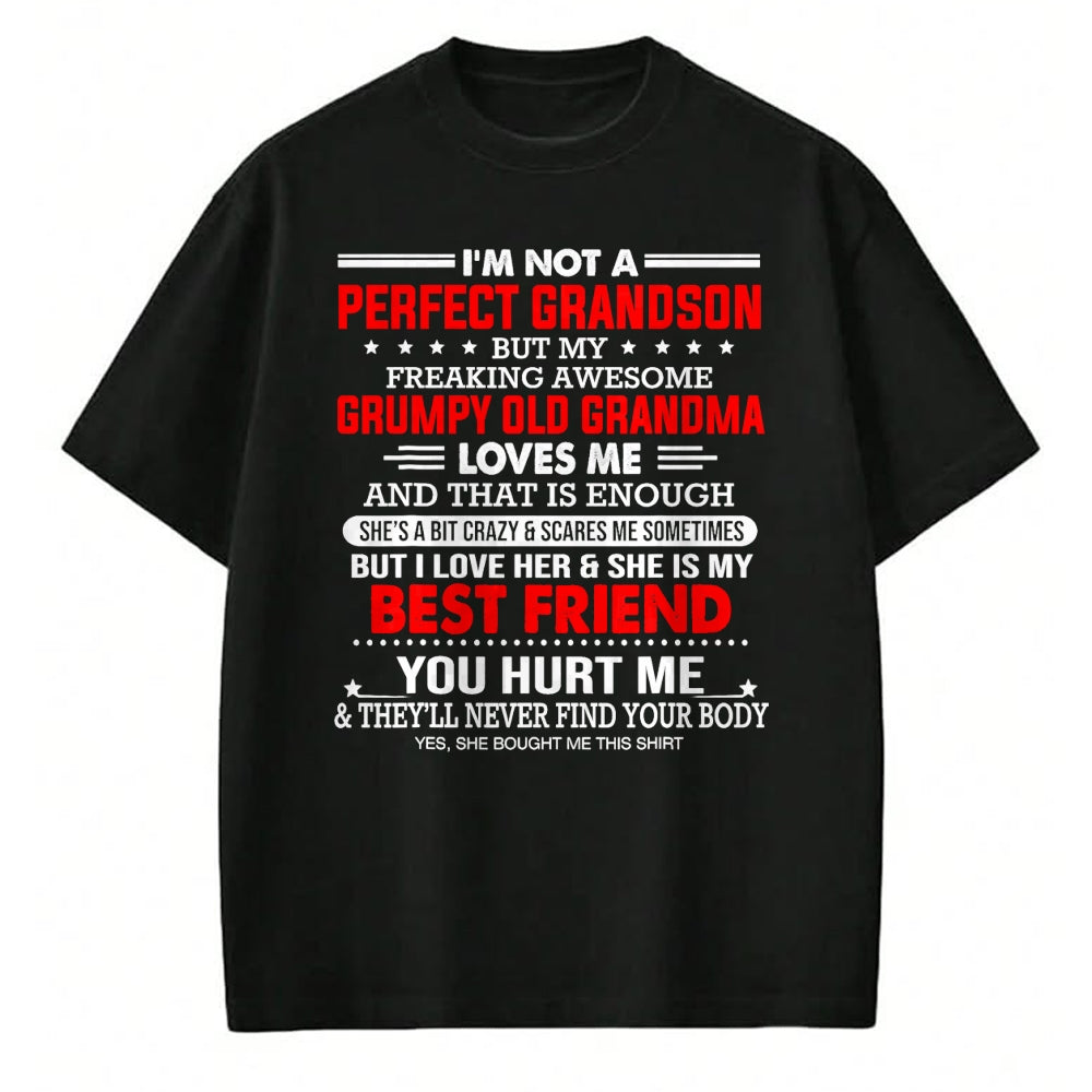 Best Grandma Shirt, Proud Grandma Unisex T-Shirt/Hoodie/Sweatshirt HLT00 - I'm not a perfect grandson but my freaking awesome grandma T-Shirt