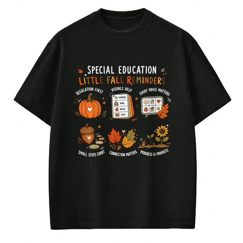 Best Teacher Shirt, Funny Teacher UnisexT-Shirt/Hoodie/Sweatshirt HLT00 - Special Education Little Fall Reminders Autumn SPED Teacher T-Shirt