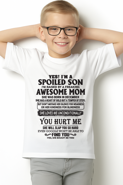 DECEMBER – Yes, I’m a Spoiled Son, Raised by a Freaking Awesome Mom – FROM MOM TO SON – KATE12 (SKU26T-01-65-12)
