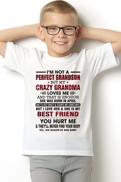 I’m Not A Perfect Grandson T-Shirt – Birthday Gift From April Grandma / Woman - KATE04 (SKU10-167-04)