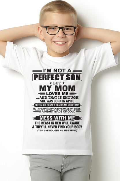 April - "I'M NOT A PERFECT SON BUT MY MOM LOVES ME" - Birthday Gift From April Mom / Woman - KATE04 (SKU10-147-04)