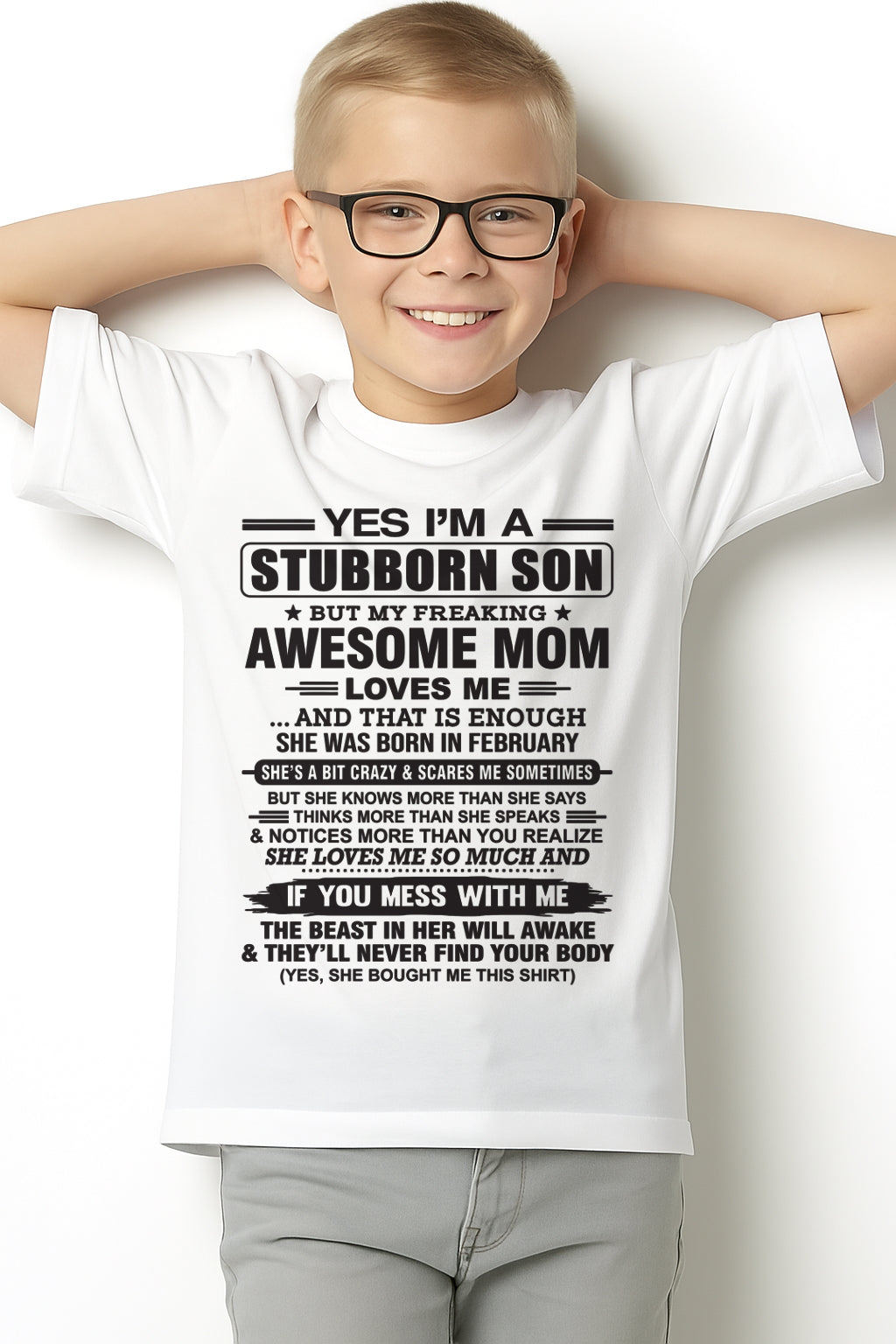 Yes I’m A Stubborn Son T-Shirt – Birthday Gift From February Mom / Woman - KATE02 (SKU10-145-02)