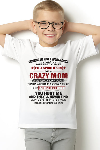 Spoiled Son of a Crazy Mom Shirt – Birthday Gift from Mom / Woman - KATE00 (SKU10-174-00)
