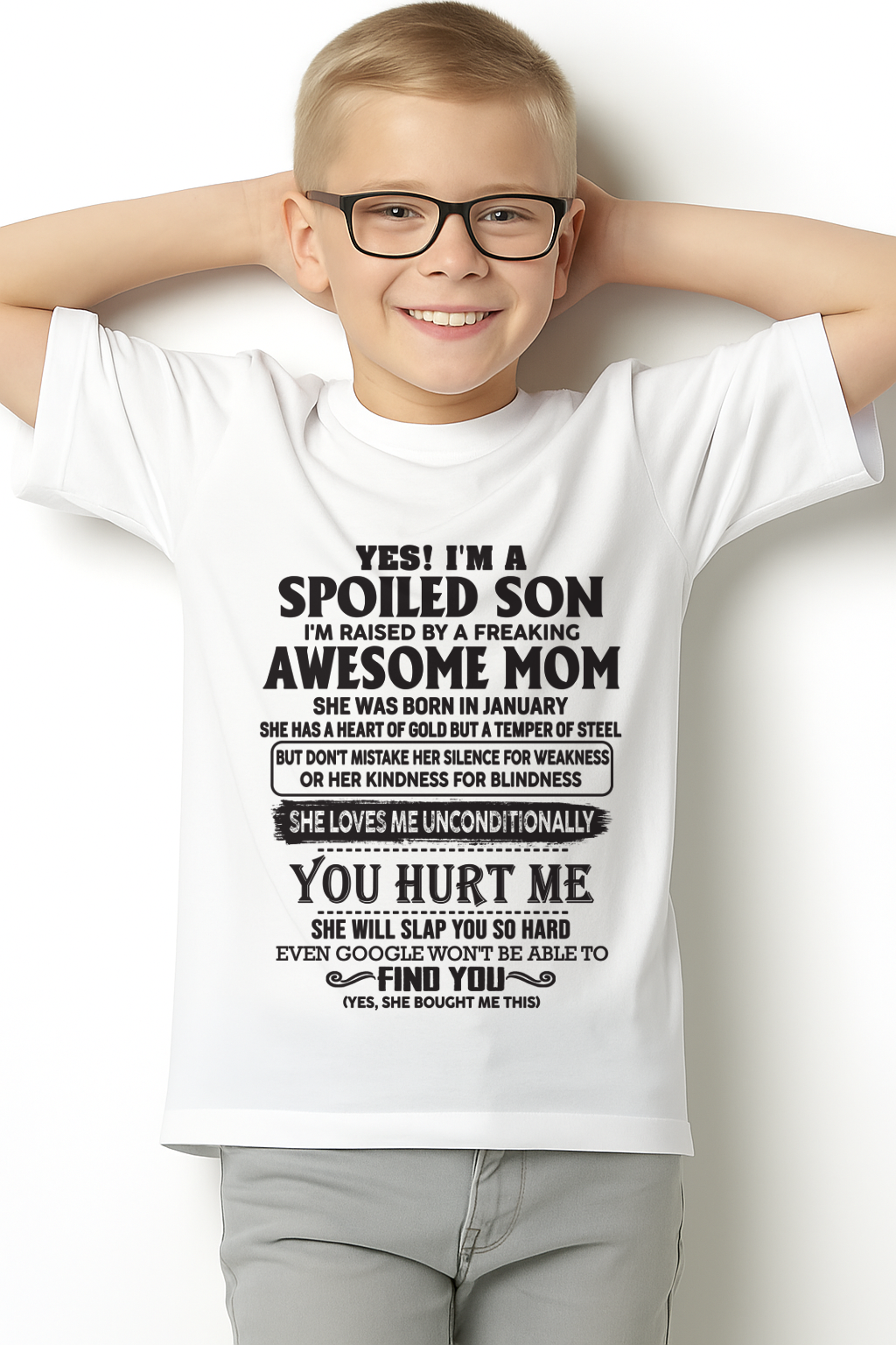 JANUARY – Yes, I’m a Spoiled Son, Raised by a Freaking Awesome Mom – FROM MOM TO SON – KATE01 (SKU26T-01-65-01)