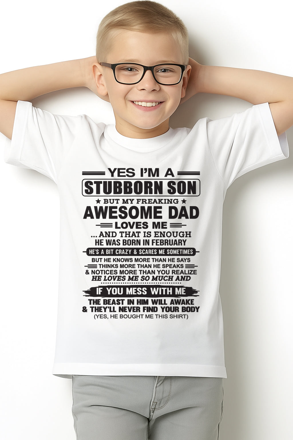 Yes I’m A Stubborn Son T-Shirt – Birthday Gift From February Dad / Man - KATE02 (SKU10-142-02)