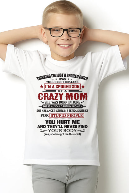 Spoiled Son of a Crazy June Mom Shirt – Birthday Gift from Mom / Woman - KATE06 (SKU10-174-06)
