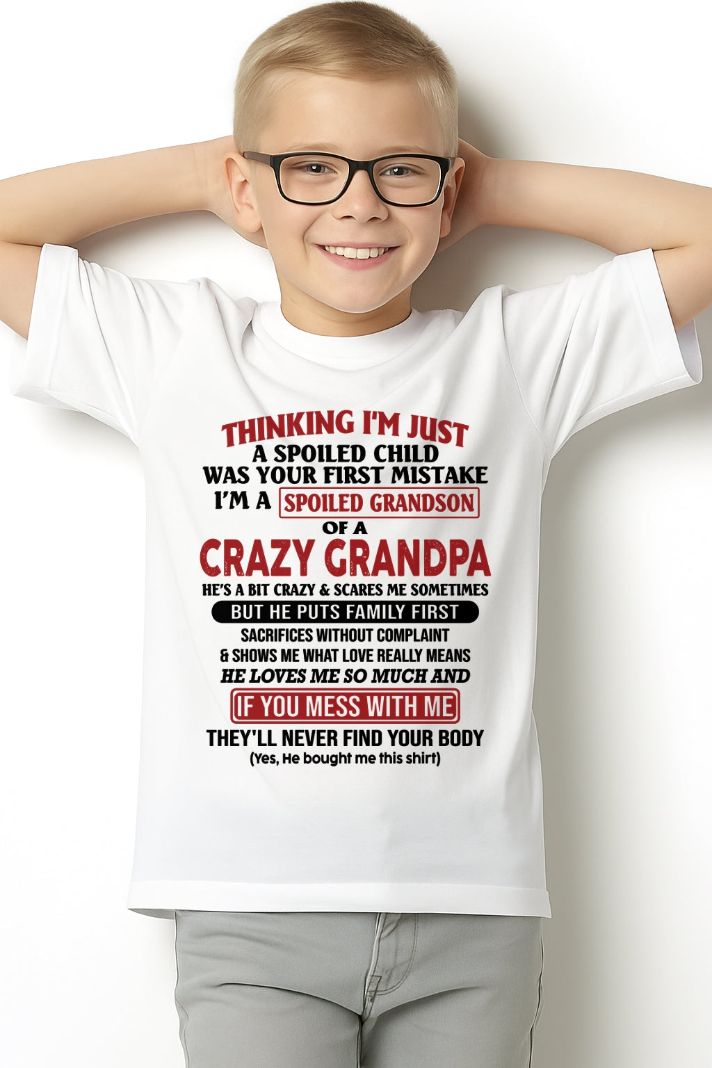 I'm A Spoiled Grandson Of A Crazy Grandpa T-Shirt – Birthday Gift From Grandpa / Man - KATE00 (SKU10-05-00)