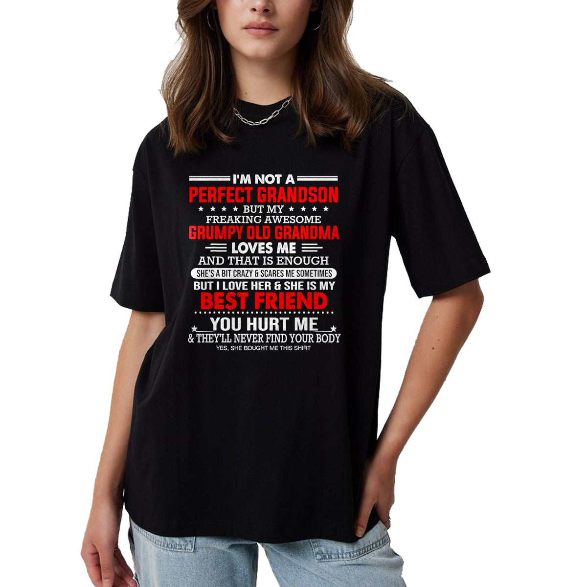 Best Grandma Shirt, Proud Grandma Unisex T-Shirt/Hoodie/Sweatshirt HLT00 - I'm not a perfect grandson but my freaking awesome grandma T-Shirt