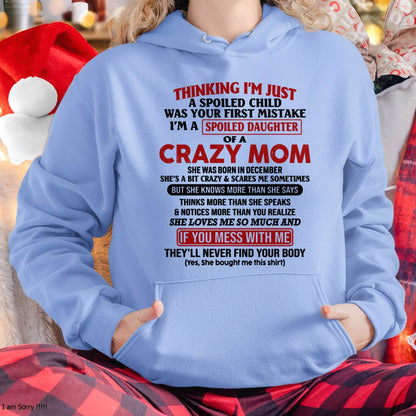 December Mom - I Am Spoiled Daughter Of A Crazy Mom - Gift for Daughter From Mom - NIKI12 (SKU-TMD-SPOILED-12)