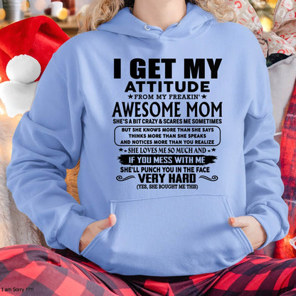 Thanks Mom - I GET MY ATTITUDE FROM MY FREAKIN' AWESOME MOM - Gift for Son and Daughter From Mom - NIKI00 (SKU-TMD-CU-00)