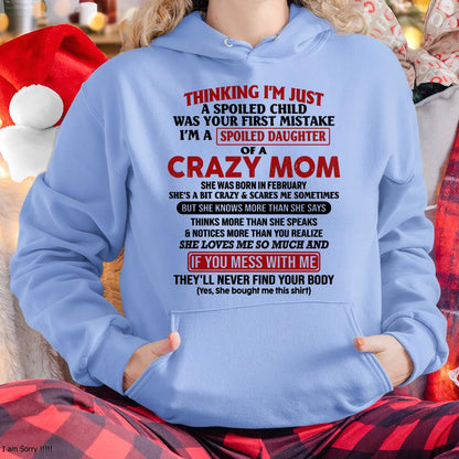 February - I Am Spoiled Daughter Of A Crazy Mom - Gift for Daughter From Mom - KATE02 (SKU-TMD-SPOILED-02)