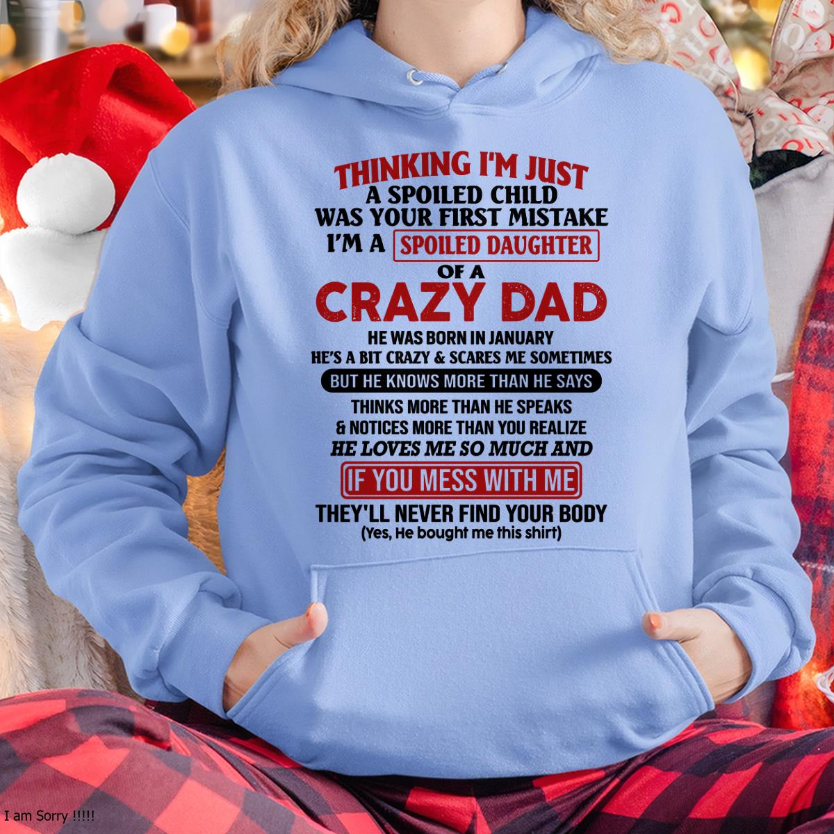 January - I Am Spoiled Daughter Of A Crazy Dad - Gift for Daughter From Dad - KATE01 (SKU-TDD-SPOILED-01)