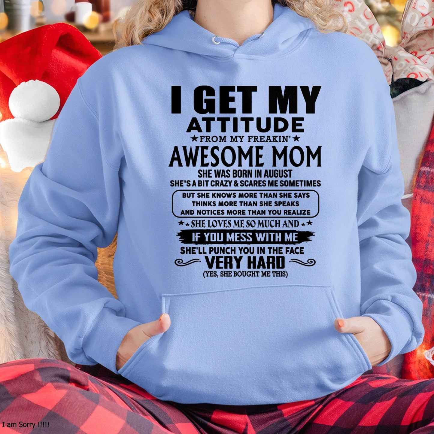 August Mom - I GET MY ATTITUDE FROM MY FREAKIN' AWESOME MOM - Gift for Son and Daughter From Mom - KATE08 (SKU-TMD-CU-08)