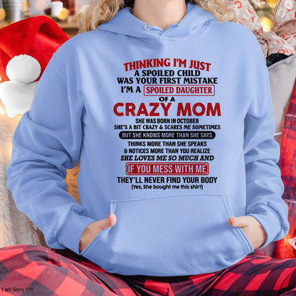 October Mom - I Am Spoiled Daughter Of A Crazy Mom - Gift for Daughter From Mom - NIKI10 (SKU-TMD-SPOILED-10)