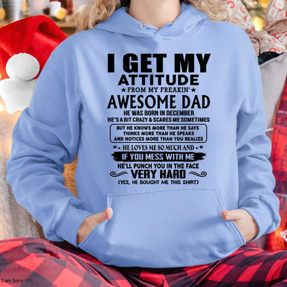 December - Thanks Dad - I GET MY ATTITUDE FROM MY FREAKIN' AWESOME DAD - Gift for Son and Daughter From Dad - KATE12 (SKU-TDD-CU-12)