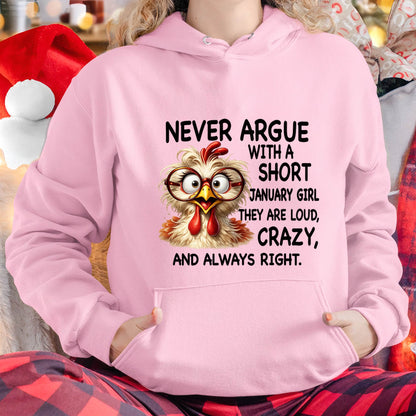 JANUARY GIRL - NEVER ARGUE WITH A SHORT JULY GIRL  THEY ARE LOUD, CRAZY, AND ALWAYS RIGHT. - GIFT FOR WOMEN - NIKI01 (SKU2605-164-01)