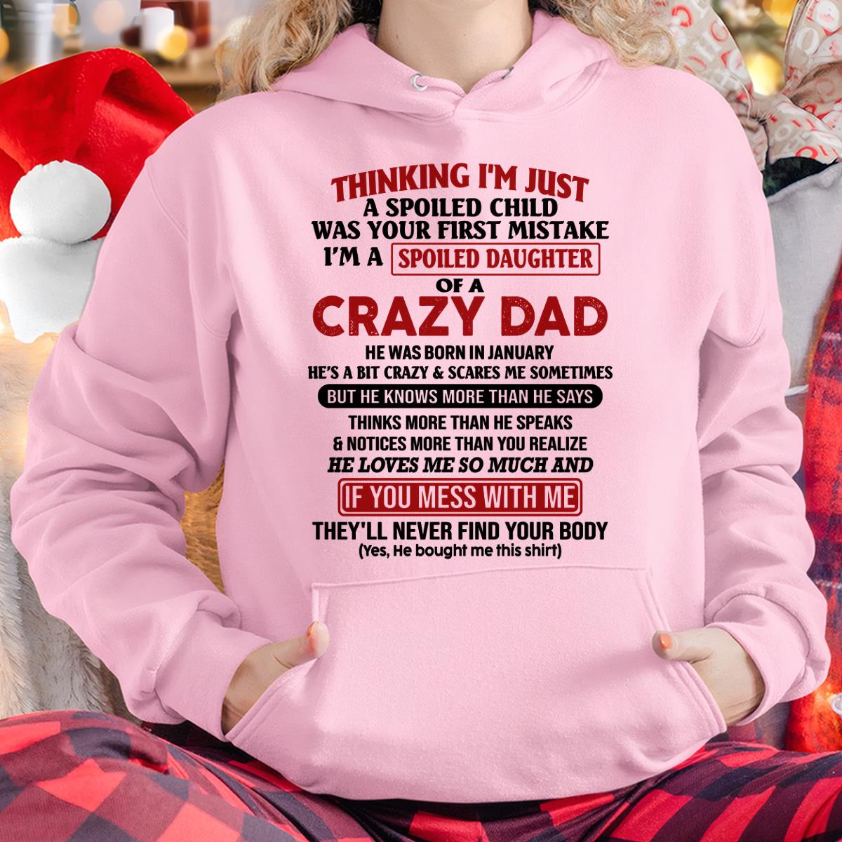 January - I Am Spoiled Daughter Of A Crazy Dad - Gift for Daughter From Dad - KATE01 (SKU-TDD-SPOILED-01)