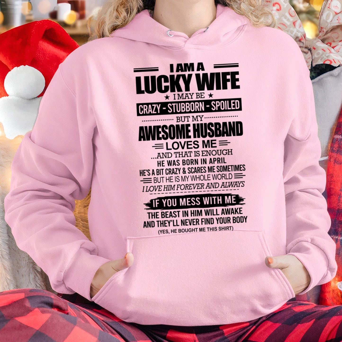 I AM A LUCKY WIFE I MAY BE CRAZY - STUBBORN - SPOILED T-Shirt – Birthday Gift From April Husband / Man - KATE04 (SKU12-297-04)