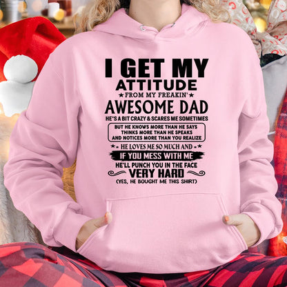 Thanks Dad - I GET MY ATTITUDE FROM MY FREAKIN' AWESOME DAD - Gift for Son and Daughter From Dad - KATE00 (SKU-TDD-CU-00)