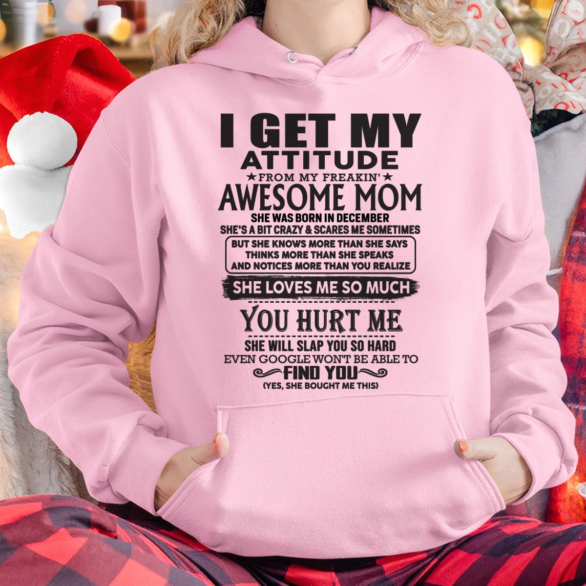 December - Thanks Mom - I GET MY ATTITUDE FROM MY FREAKIN' AWESOME MOM - Gift for Son and Daughter From Mom - NIKI12 December (SKU-TMD-12)