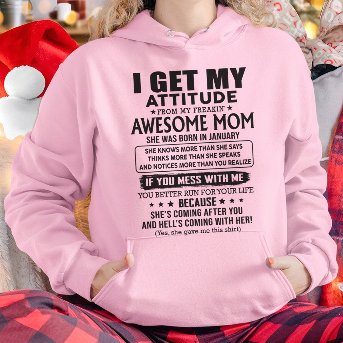 JANUARY - I GET MY ATTITUDE FROM AWESOME MOM - to my Daughter from Mom - KATE01 (SKU08-17-01)